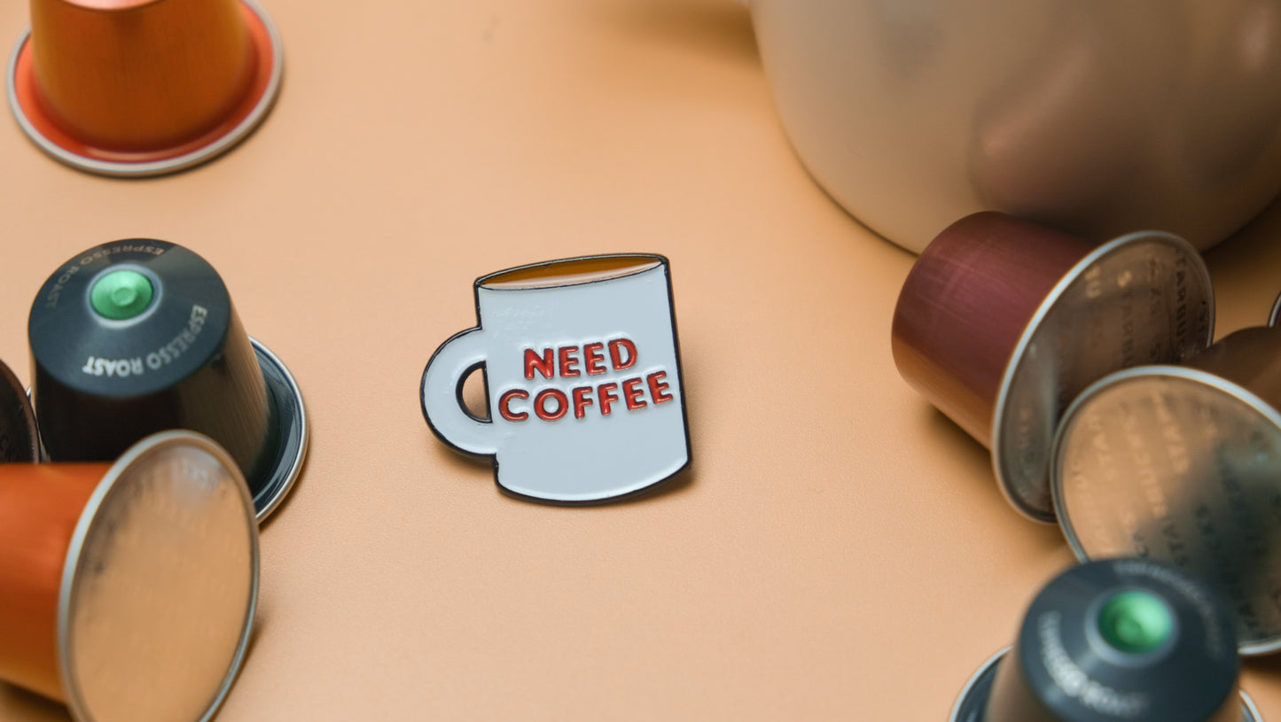 Need Coffee Enamel Pin